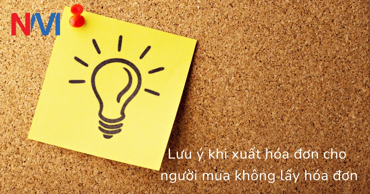 lưu ý khi xuất hóa đơn cho người mua không lấy hóa đơn