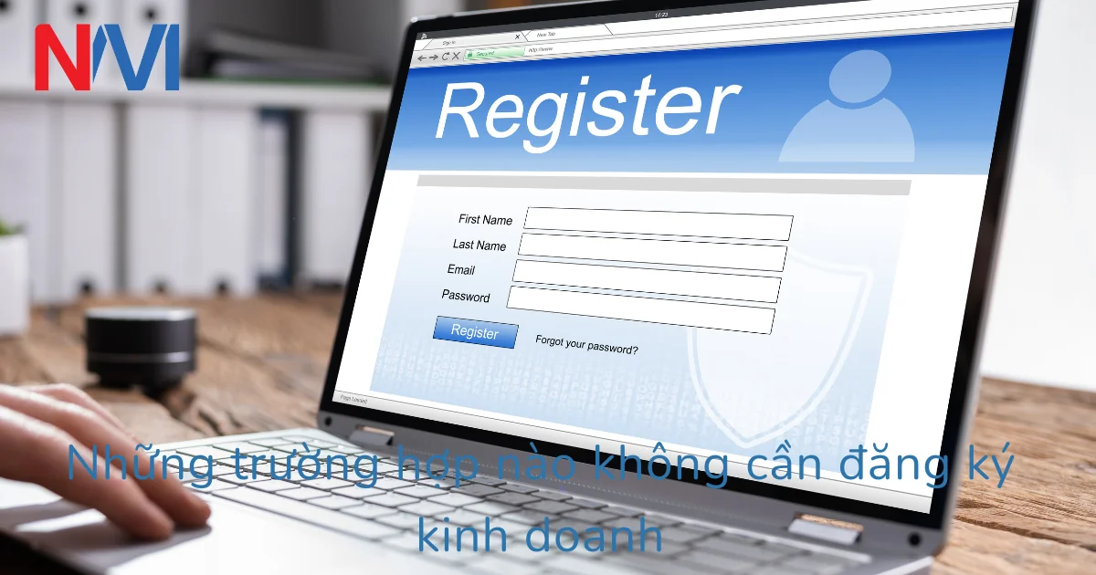 Những trường hợp nào không cần đăng ký kinh doanh