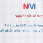 Hạch toán tài khoản 356 theo thông tư 200 – Quỹ phát triển khoa học và công nghệ Nguyên tắc kế toán tài khoản 356 theo thông tư 200
