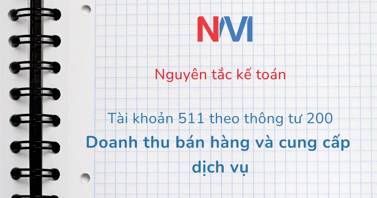 Hạch toán tài khoản 511 theo thông tư 200 – Doanh thu bán hàng và cung cấp dịch vụ
