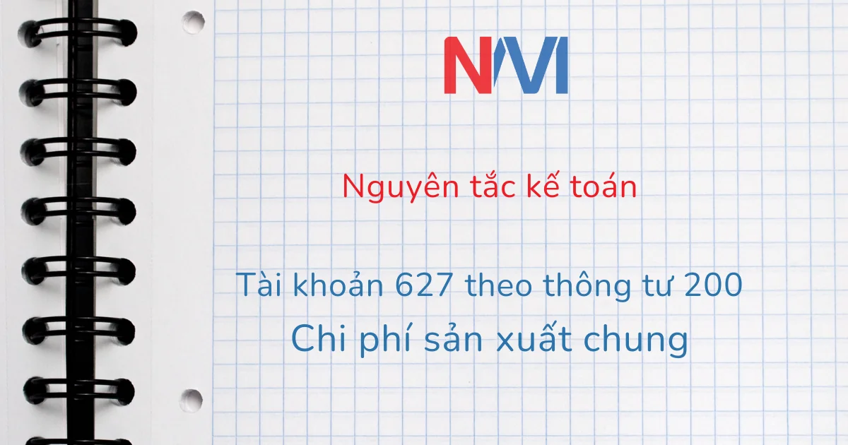 Nguyên tắc kế toán tài khoản 627 theo thông tư 200