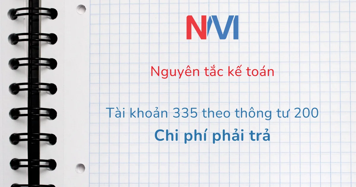 Nguyên tắc kế toán tài khoản 335 theo thông tư 200