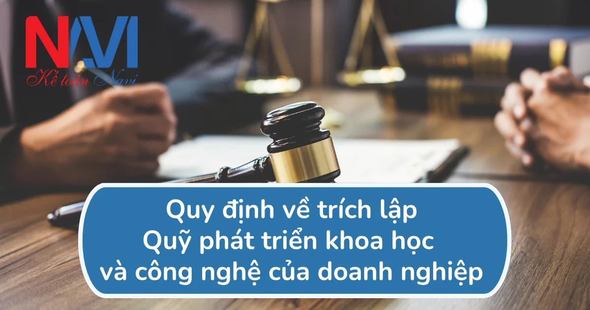 Quy định về trích lập Quỹ phát triển khoa học và công nghệ Quy định về trích lập Quỹ phát triển khoa học và công nghệ