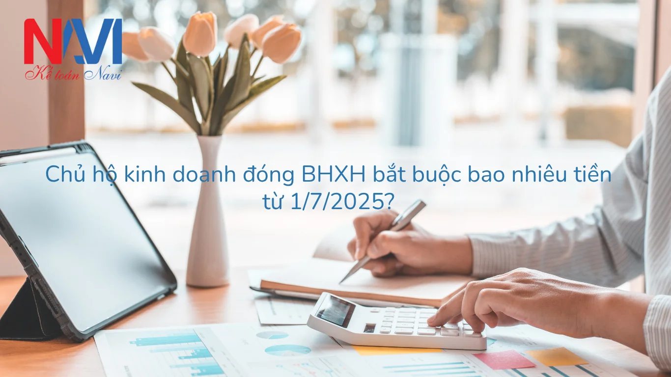 Chủ HKD đóng BHXH bắt buộc bao nhiêu tiền từ 1/7/2025?