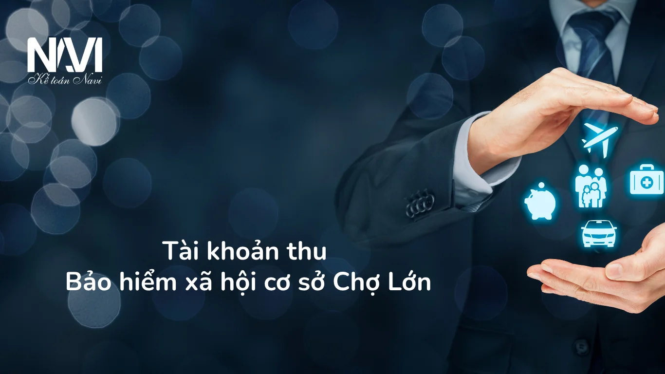 Tài khoản thu Bảo hiểm xã hội cơ sở Chợ Lớn